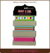 About A Girl Ribbons by Fancy Pants