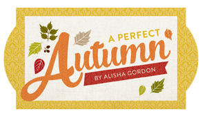 A Perfect Autumn Alisha Gordon Echo Park Carta Bella