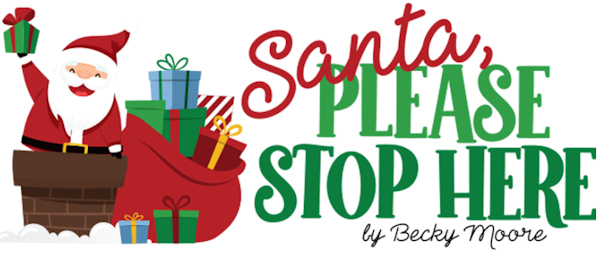 Santa Please Stop Here Becky Moore Photoplay