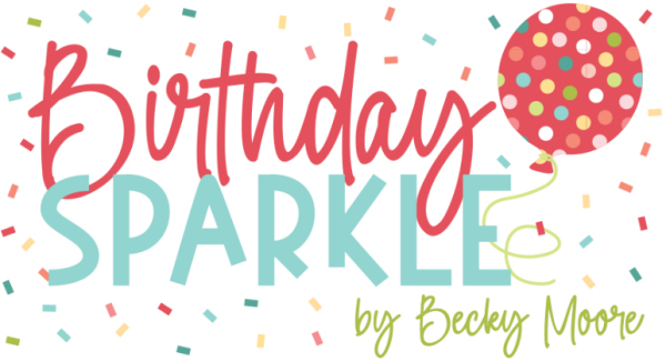 Birthday Sparkle Becky Moore Photoplay