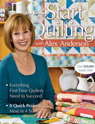 Start Quilting With Alex Anderson 3rd - C & T Publishing