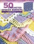 50 Crocheted Afghan Borders - Leisure Arts