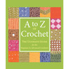 A To Z Of Crochet - Martingale & Company