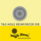Tag Hole Reinforcer - Waffle Flower Tiny Die