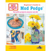 Beginner's Guide To Mod Podge - Leisure Arts