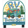 7.5"X9.5" 14 Count - RV There Yet? Counted Cross Stitch Kit