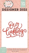Our Wedding Word Die Set - Echo Park
