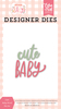 Cute Baby Word Die Set - Welcome Baby Girl - Echo Park
