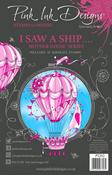 I Saw A Ship - Pink Ink Designs 6"X8" Clear Stamp Set