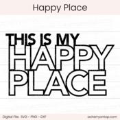 Happy Place - Digital Cut File - ACOT