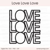 Love Love Love - Digital Cut File - ACOT