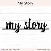 My Story - Digital Cut File - ACOT