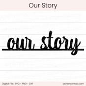 Our Story - Digital Cut File - ACOT