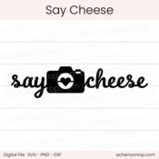 Say Cheese - Digital Cut File - ACOT