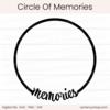 Circle Of Memories - Digital Cut File - ACOT
