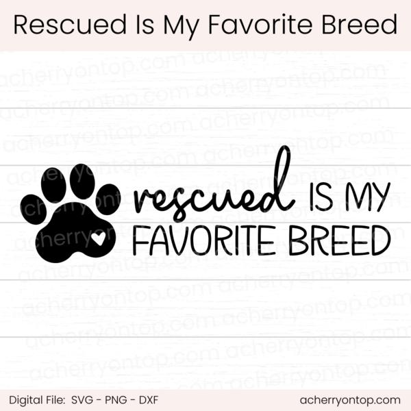 ACOT > Digital > Rescued Is My Favorite Breed - Digital Cut File - ACOT ...