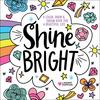 Shine Bright: A Color, Draw & Dream Book For A Beautiful Life - Lindsay Hopkins