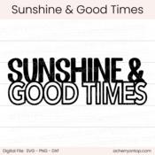 Sunshine & Good Times - Digital Cut File - ACOT